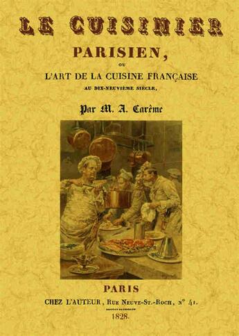 Couverture du livre « Le cuisinier parisien, ou l'art de la cuisine française au dix-neuvième siècle » de Marie-Antoinette Careme aux éditions Maxtor