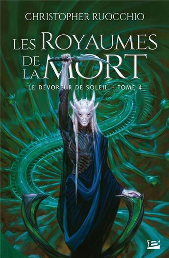 Couverture du livre « Le dévoreur de soleil Tome 4 : les royaumes de la mort » de Christopher Ruocchio aux éditions Bragelonne