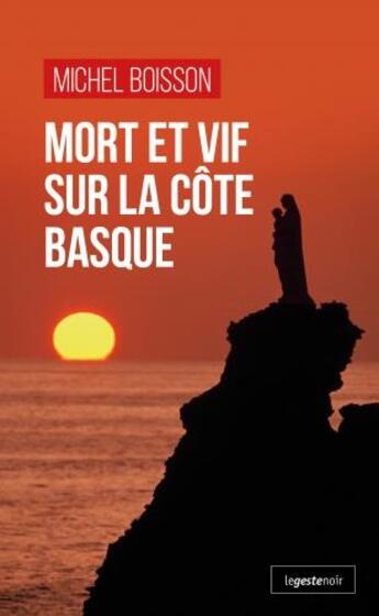 Couverture du livre « Mort et vif sur la côte basque » de Michel Boisson aux éditions Geste