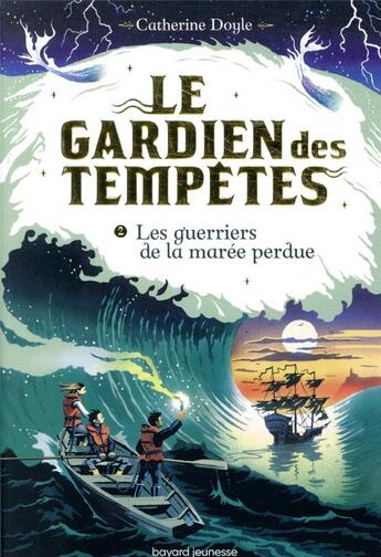 Couverture du livre « Le gardien des tempêtes Tome 2 : les guerriers de la marée perdue » de Catherine Doyle aux éditions Bayard Jeunesse