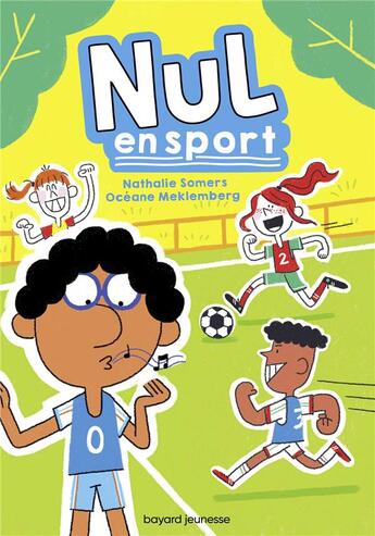 Couverture du livre « Nul en sport » de Nathalie Somers et Oceane Meklemberg aux éditions Bayard Jeunesse