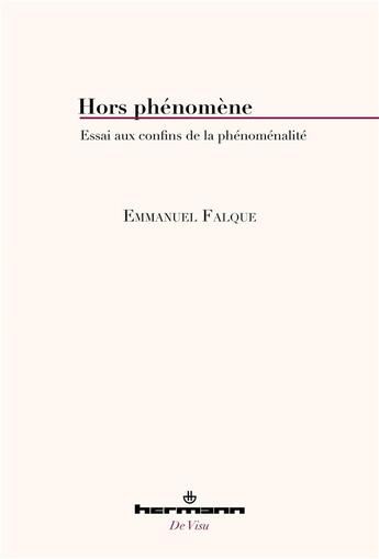 Couverture du livre « Hors phenomene - essai aux confins de la phenomenalite » de Emmanuel Falque aux éditions Hermann