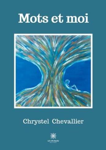 Couverture du livre « Mots et moi » de Chrystel Chevallier aux éditions Le Lys Bleu