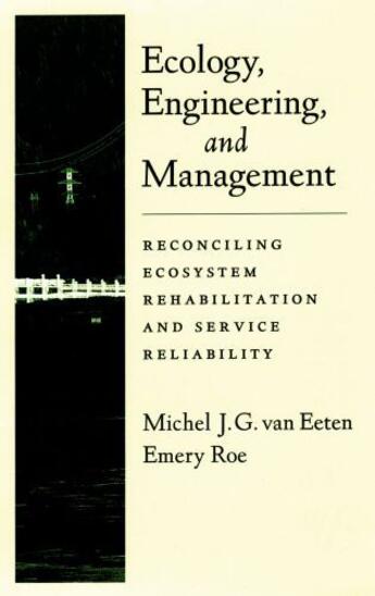 Couverture du livre « Ecology, Engineering, and Management: Reconciling Ecosystem Rehabilita » de Roe Emery aux éditions Oxford University Press Usa