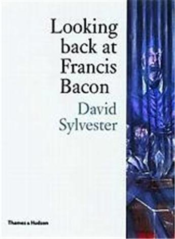 Couverture du livre « Looking back at francis bacon » de David Sylvester aux éditions Thames & Hudson