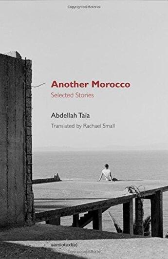 Couverture du livre « Abdellah taia another morocco » de Abdellah Taïa aux éditions Semiotexte