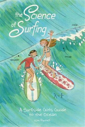 Couverture du livre « The science of surfing: a surfside girls guide to the ocean » de Kim Dwinell aux éditions Random House Us