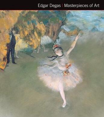 Couverture du livre « Degas masterpieces of art » de Michael Robinson aux éditions Flame Tree