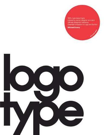 Couverture du livre « Logotype » de Michael Evamy aux éditions Laurence King