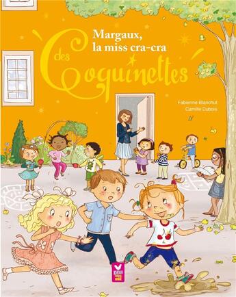 Couverture du livre « Margaux, la miss cracra des coquinettes » de Fabienne Blanchut et Camille Dubois aux éditions Hachette Enfants