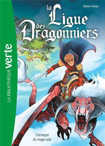 Couverture du livre « La ligue des dragonniers Tome 1 : l'attaque du mage noir » de Adrien Tomas et Antoine Brivet aux éditions Hachette Jeunesse