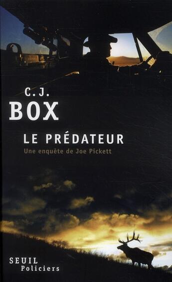 Couverture du livre « Le prédateur » de C. J. Box aux éditions Seuil