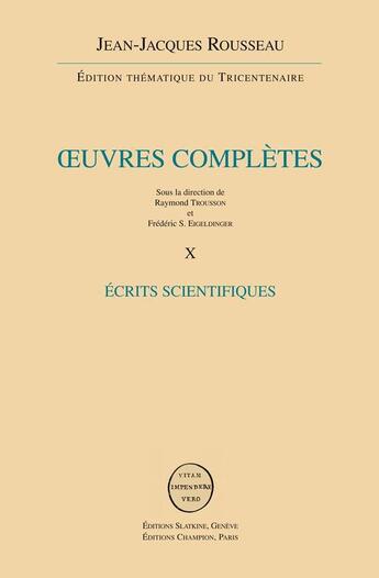 Couverture du livre « Oeuvres complètes t.10 ; écrits scientifiques » de Jean-Jacques Rousseau aux éditions Slatkine