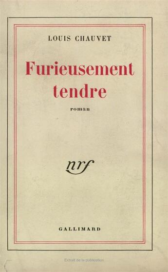 Couverture du livre « Furieusement tendre » de Chauvet Louis aux éditions Gallimard