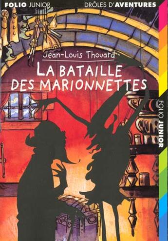 Couverture du livre « La bataille des marionnettes » de Jean-Louis Thouard aux éditions Gallimard-jeunesse