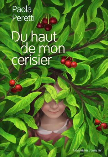 Couverture du livre « Du haut de mon cerisier » de Paola Peretti aux éditions Gallimard-jeunesse