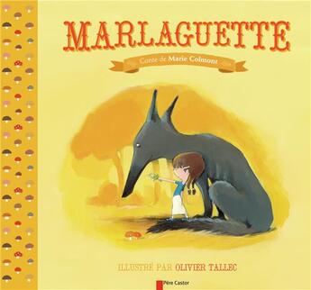 Couverture du livre « Marlaguette » de Olivier Tallec et Marie Colmont aux éditions Pere Castor