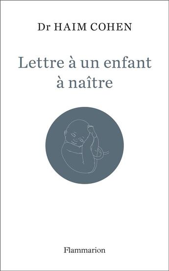 Couverture du livre « Lettre à un enfant à naître » de Haim Cohen aux éditions Flammarion