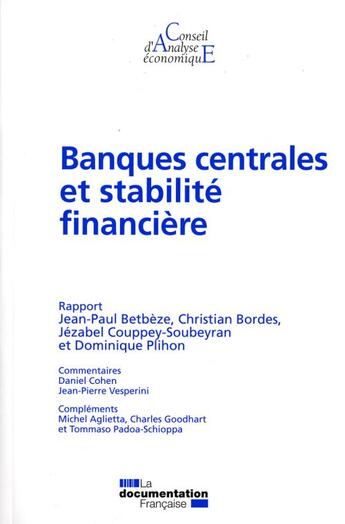 Couverture du livre « Banques centrales et stabilité financière » de Jean-Paul Betbeze aux éditions Documentation Francaise