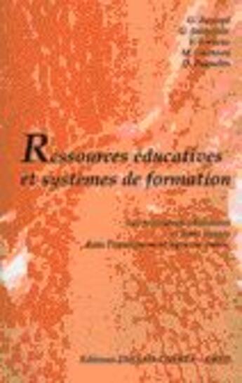 Couverture du livre « Ressources éducatives et systèmes de formation » de Gilbert Renaud et Didier Paquelin et Genevieve Jacquinot et Veronique Soriano et Maurice Gueneau aux éditions Educagri