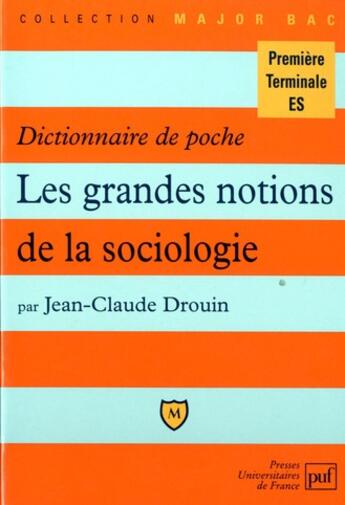 Couverture du livre « Dictionnaire de poche ; les grandes notions de la sociologie » de Jean-Claude Drouin aux éditions Belin Education