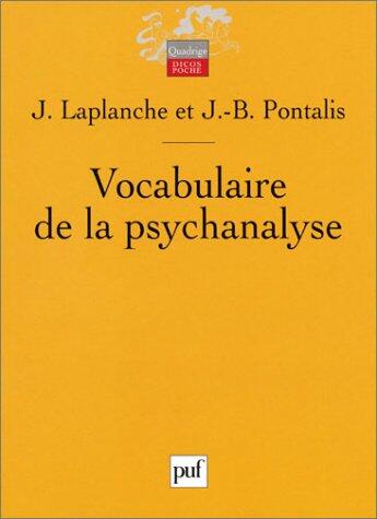 Couverture du livre « Vocabulaire de la psychanalyse (4e édition) » de Jean-Bertrand Pontalis et Jean Laplanche aux éditions Puf