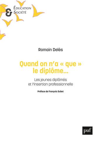 Couverture du livre « Quand on n'a que le diplôme » de Francois Dubet et Romain Deles aux éditions Puf