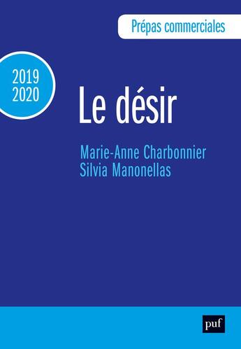 Couverture du livre « Culture générale : le désir ; prépas commerciales (édition 2019/2020) » de Marie-Anne Charbonnier et Silvia Manonellas aux éditions Puf