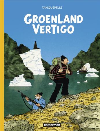 Couverture du livre « Groenland vertigo » de Herve Tanquerelle aux éditions Casterman