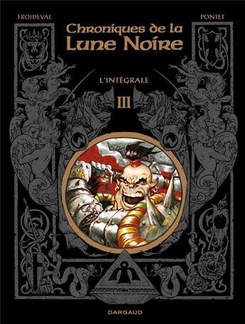 Couverture du livre « Chroniques de la Lune Noire : Intégrale vol.3 : Tomes 7 à 9 » de Cyril Pontet et Francois Froideval aux éditions Dargaud