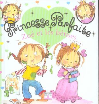 Couverture du livre « Princesse parfaite Tome 2 : Zoé et les bêtises » de Fabienne Blanchut et Camille Dubois et Jacques Beaumont aux éditions Fleurus