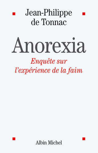 Couverture du livre « Anorexia - enquete sur l'experience de la faim » de Tonnac Jean-Philippe aux éditions Albin Michel