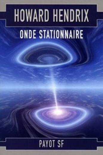 Couverture du livre « Onde stationnaire » de Howard Hendrix aux éditions Payot