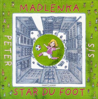 Couverture du livre « Madlenka, star du foot » de Peter Sis aux éditions Grasset