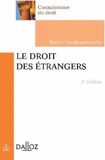 Couverture du livre « Le droit des étrangers (3e édition) » de Xavier Vandendriessche aux éditions Dalloz