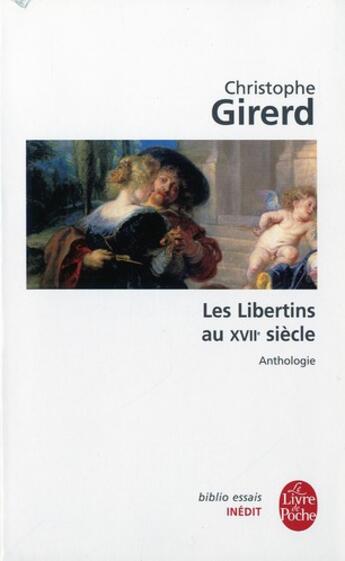 Couverture du livre « Les libertins au XVII siècle » de Christophe Girerd aux éditions Le Livre De Poche