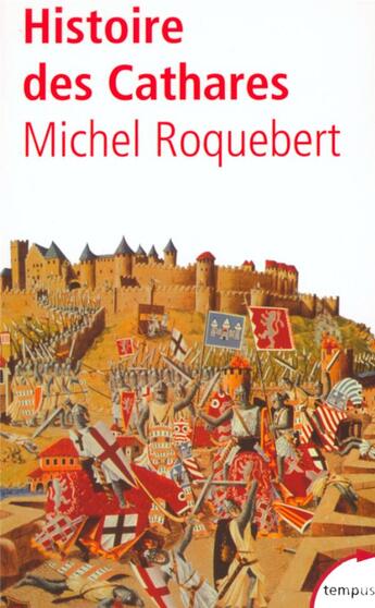 Couverture du livre « Histoire des cathares » de Michel Roquebert aux éditions Tempus/perrin
