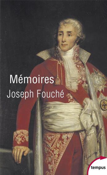 Couverture du livre « Mémoires » de Joseph Fouche aux éditions Tempus/perrin