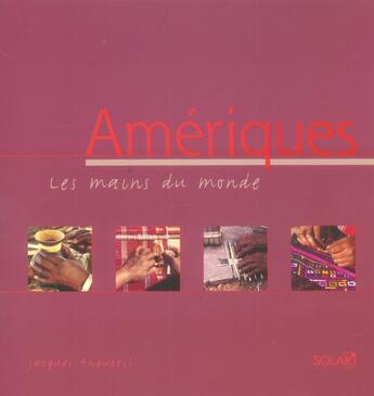 Couverture du livre « Ameriques, Les Mains Du Monde » de Jacques Anquetil aux éditions Solar