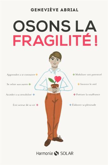 Couverture du livre « Osons la fragilite ! » de Geneviève Abrial aux éditions Solar