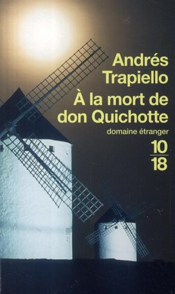 Couverture du livre « À la mort de Don Quichotte » de Andres Trapiello aux éditions 10/18