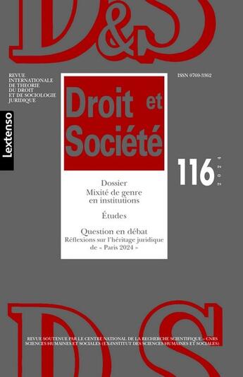 Couverture du livre « Droit & Société N°116-2024 : Dossier : Mixité de genre en institutions - Études : Question en débat Réflexions sur l'héritage juridique de « Paris 2024 » » de Collectif Collectif aux éditions Lgdj