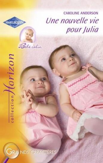 Couverture du livre « Une nouvelle vie pour Julia » de Caroline Anderson aux éditions Harlequin