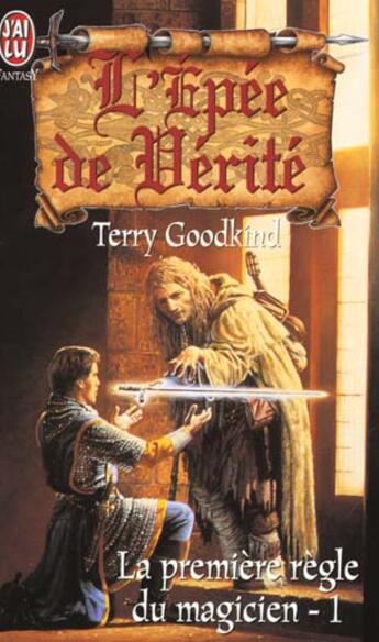 Couverture du livre « L'Épée de Vérité Tome 1 : la première règle du magicien » de Terry Goodkind aux éditions J'ai Lu