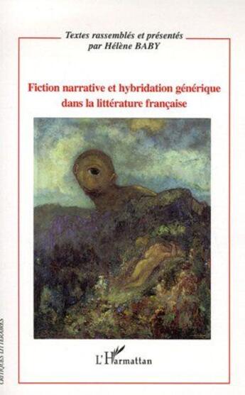 Couverture du livre « Fiction narrative et hybridation générique dans la littérature française » de Helene Baby aux éditions L'harmattan