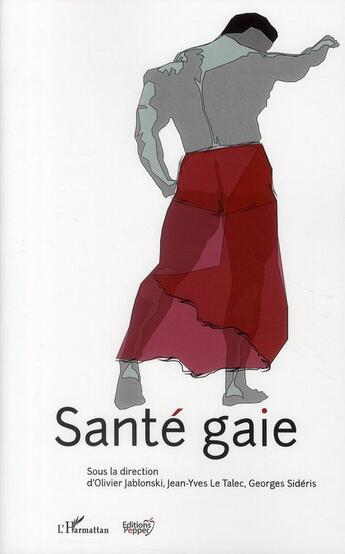 Couverture du livre « Santé gaie » de Olivier Jablonski et Jean-Yves Le Talec et Georges Sideris aux éditions L'harmattan