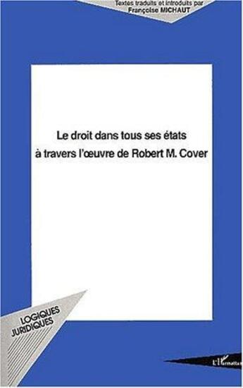 Couverture du livre « Le droit dans tous ses etats a travers l' uvre de robert m. cover » de  aux éditions Editions L'harmattan