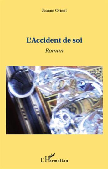 Couverture du livre « L'accident de soi » de Jeanne Orient aux éditions L'harmattan