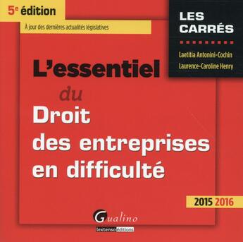 Couverture du livre « L'essentiel du droit des entreprises en difficulté 2015-2016 » de Laurence-Caroline Henry et Laetitia Antonini-Cochin aux éditions Gualino