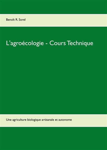 Couverture du livre « L'agroécologie ; cours technique » de Benoit R. Sorel aux éditions Books On Demand